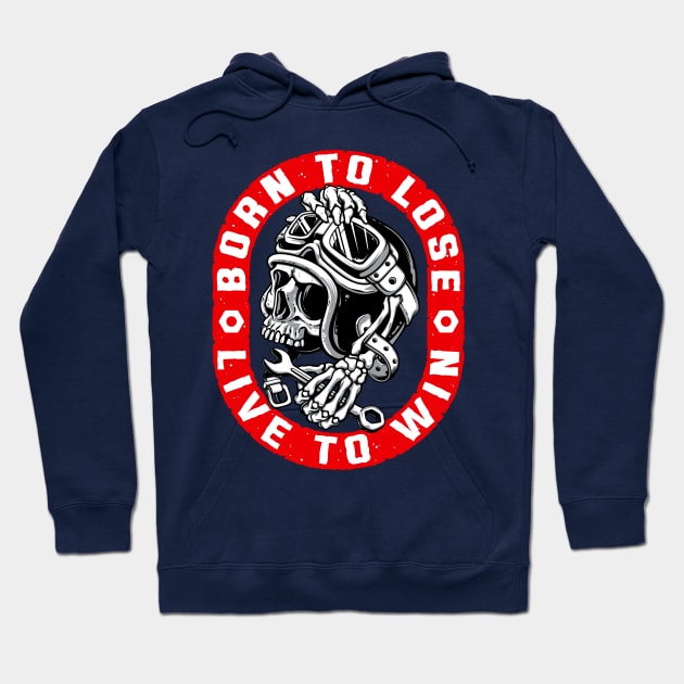 Born to Lose Live to Win Hoodie by ccourts86